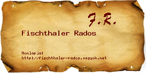 Fischthaler Rados névjegykártya